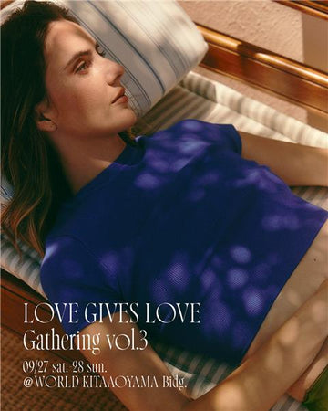 【POP UP】LOVE GIVES LOVE Gathering vol.3＠ワールド北青山ビル　9/27 (Sat) － 28 (Sun)